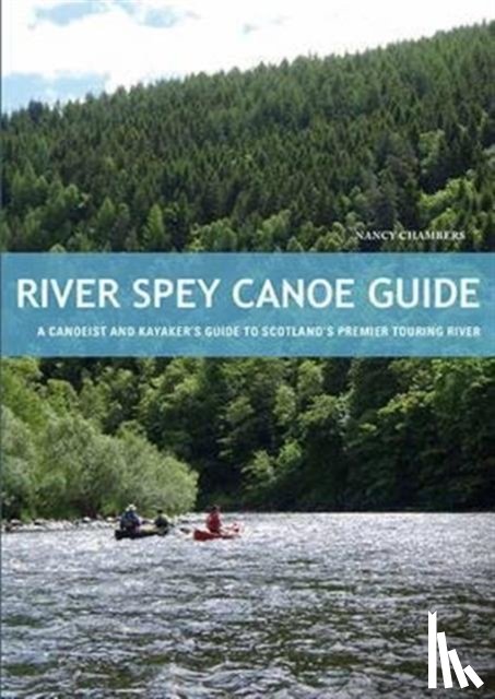 Chambers, Nancy - River Spey Canoe Guide