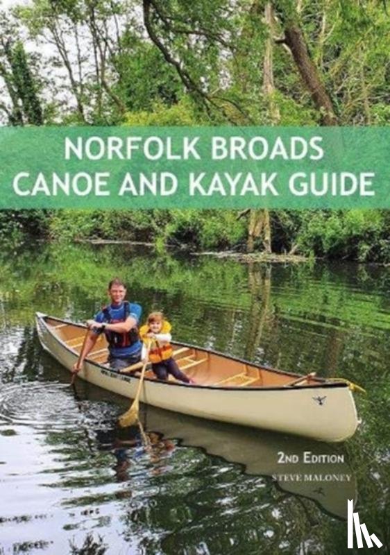 Maloney, Steve - Norfolk Broads Canoe and Kayak Guide