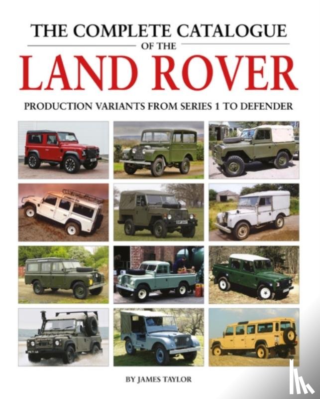 Taylor, James - The Complete Catalogue of the Land Rover