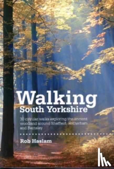 Haslam, Rob - Walking South Yorkshire
