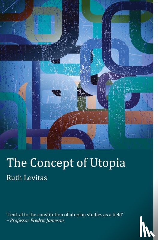 Levitas, Ruth - The Concept of Utopia