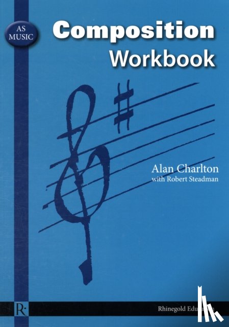 Charlton, Alan, Steadman, Robert - AS Music Composition Workbook