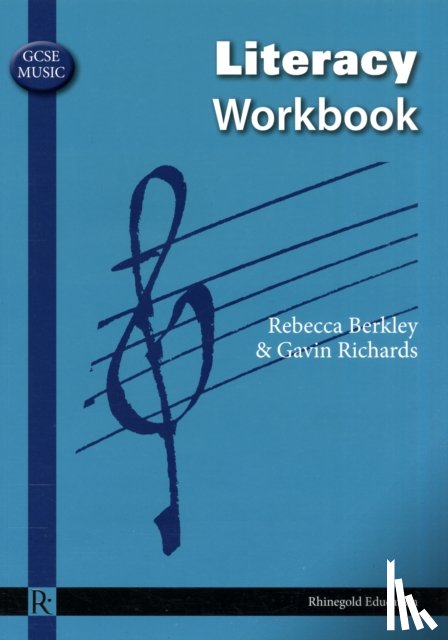 Berkley, Rebecca, Richards, Gavin - GCSE Music Literacy Workbook