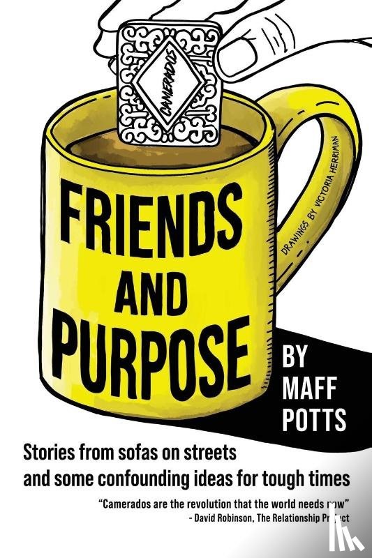 Potts, Maff - Friends and Purpose