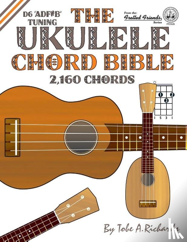 Tobe A. Richards - The Ukulele Chord Bible