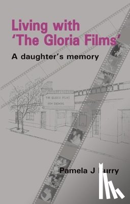 Burry, Pamela J - Living with the "Gloria Films"