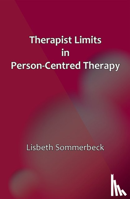 Sommerbeck, Lisbeth - Therapist Limits in Person-Centred Therapy