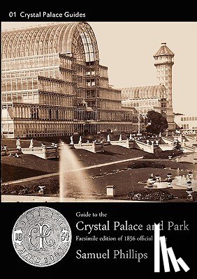 Phillips, Samuel - Guide to the Crystal Palace and Park
