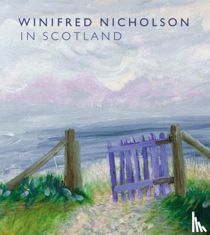 Dewey, Alice - Winifred Nicholson in Scotland