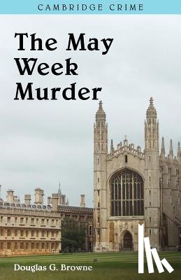 Browne, Douglas G - The May Week Murders