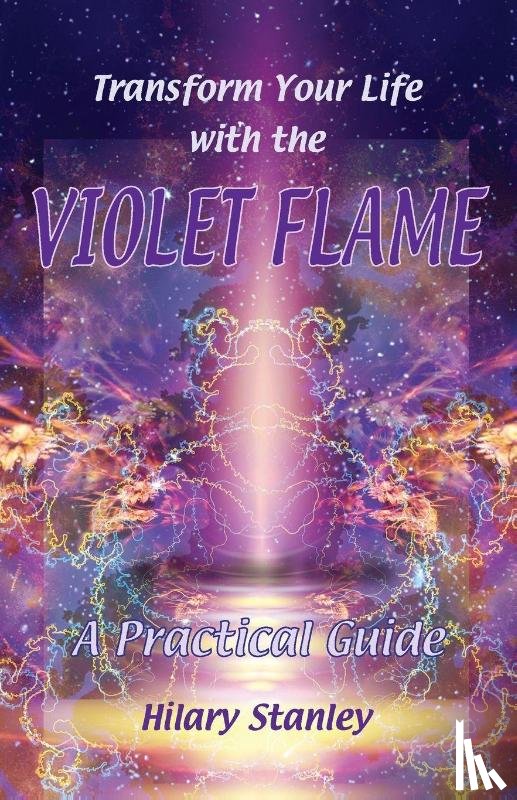 Stanley, Hilary - Transform Your Life with Violet Flame
