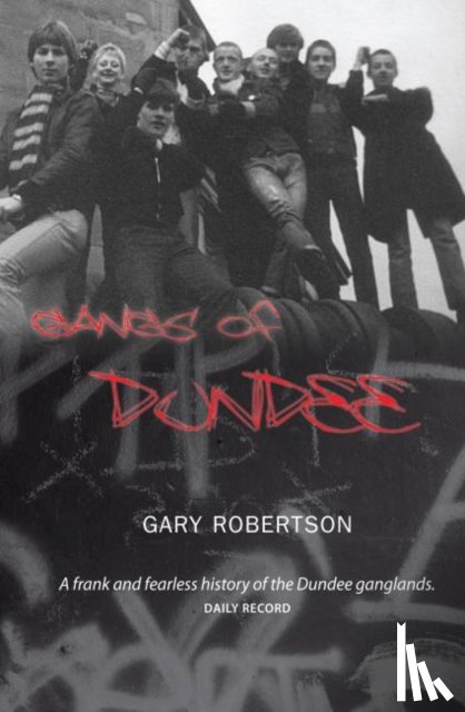 Robertson, GAry - Gangs of Dundee