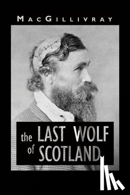 MacGillivray - The Last Wolf of Scotland