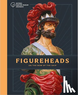 Prichard, Sue, Michell, National Maritime Museum - Figureheads