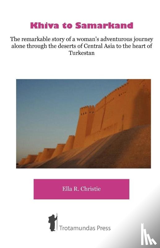 Christie, Ella R. - Khiva to Samarkand