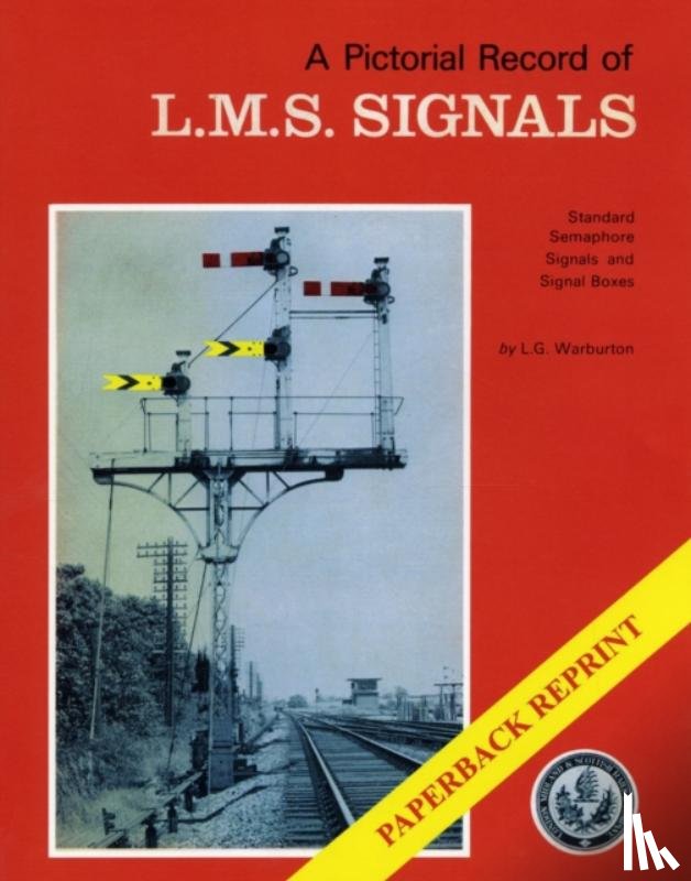 Warburton, Graham - A Pictorial Record of L.M.S. Signals