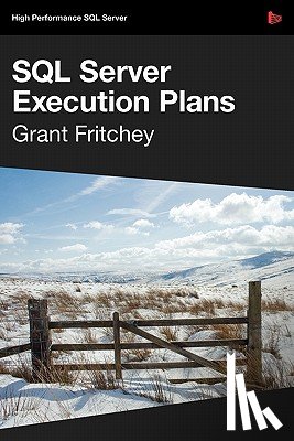 Fritchey, Grant - Dissecting SQL Server Execution Plans