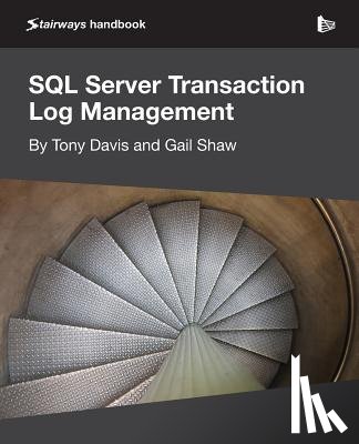 Davis, Tony, Shaw, Gail - SQL Server Transaction Log Management