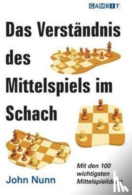 Nunn, John - Das Verstandnis Des Mittelspiels Im Schach
