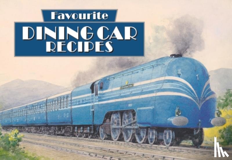  - Favourite Dining Car Recipes