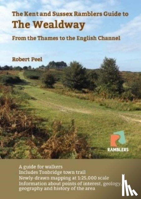 Peel, Robert - The Kent and Sussex Ramblers Guide to the Wealdway