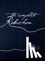 Robuchon, Joel - The Complete Robuchon