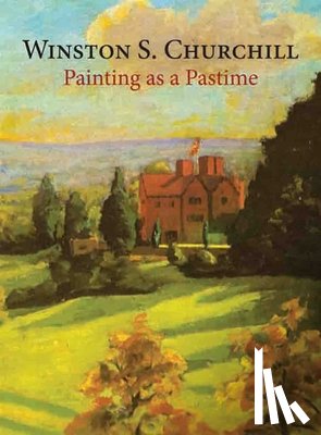 Churchill, Sir Winston S. - Painting as a Pastime