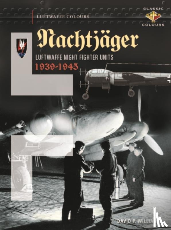 Williams, David - Nachtjager Luftwaffe Night Fighter Units 1939-45