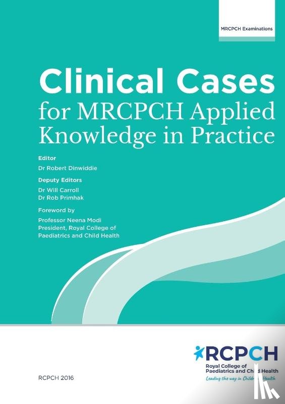  - Clinical Cases for MRCPCH Applied Knowledge in Practice