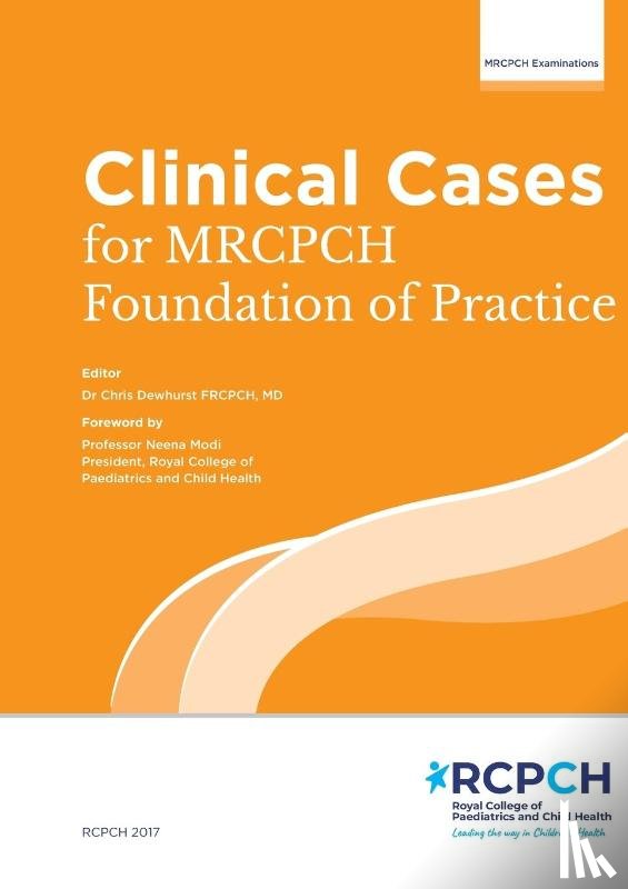 Dewhurst, Chris - Clinical Cases for MRCPCH Foundation of Practice