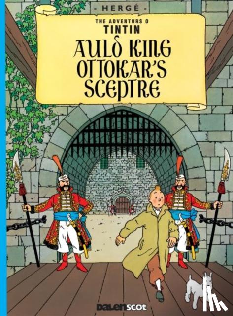 Herge - Auld King Ottokar's Sceptre (Tintin in Scots)