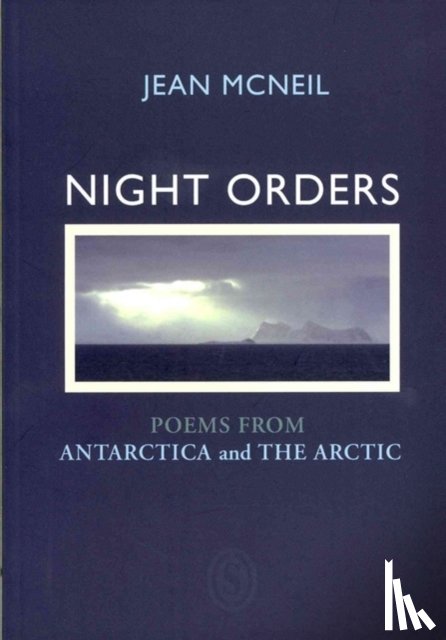 McNeil, Jean - Night Orders: Poems from the Arctic and Antarctic