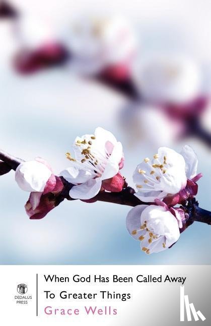 Wells, Grace - When God Has Been Called Away to Greater Things