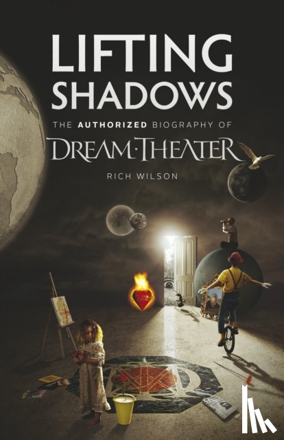 Wilson, Rich - Lifting Shadows The Authorized Biography of Dream Theater