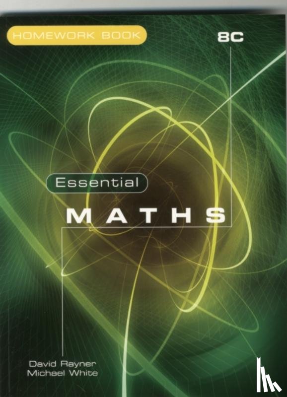 Rayner, David, White, Michael - Essential Maths 8C Homework Book