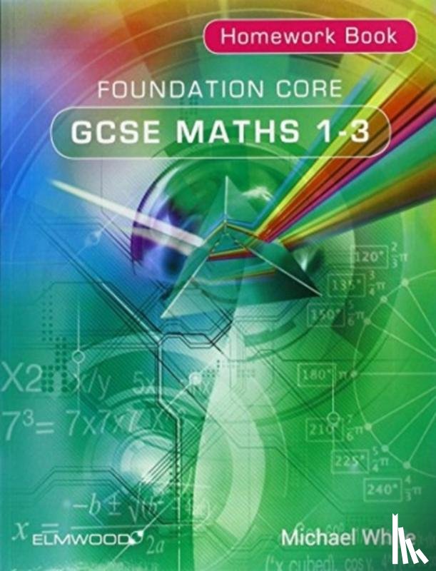  - Foundation Core GCSE Maths 1-3 Homework Book