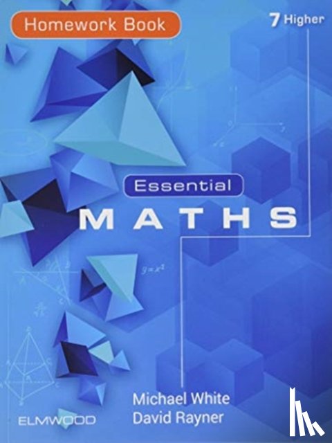 White, Michael, Rayner, David - Essential Maths 7 Higher Homework Book
