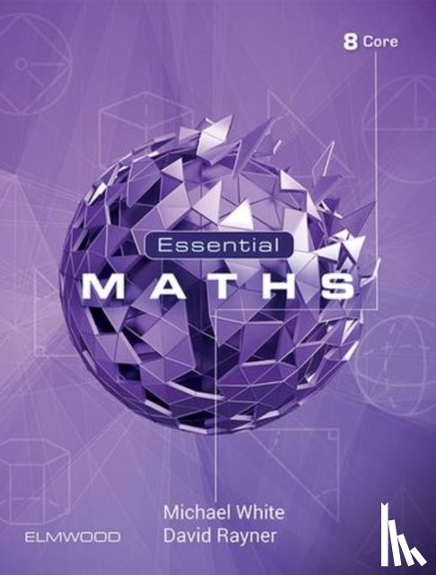 White, Michael, Rayner, David - Essential Maths 8 Core