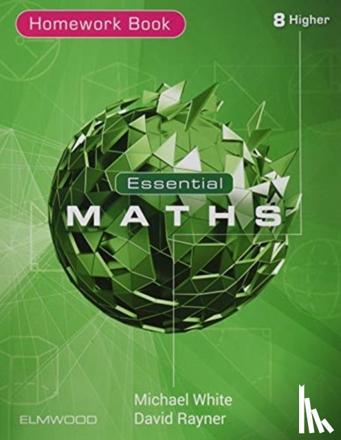 White, Michael, Rayner, David - Essential Maths 8 Higher Homework
