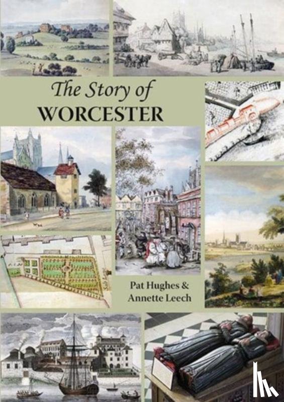 Hughes, Pat, Leech, Annette - The Story of Worcester