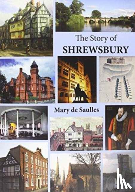 Saulles, Mary De - The Story of Shrewsbury