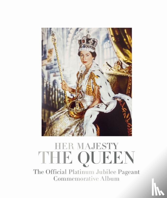 Nicholl, Katie, Jobson, Robert - Her Majesty The Queen: The Official Platinum Jubilee Pageant Commemorative Album