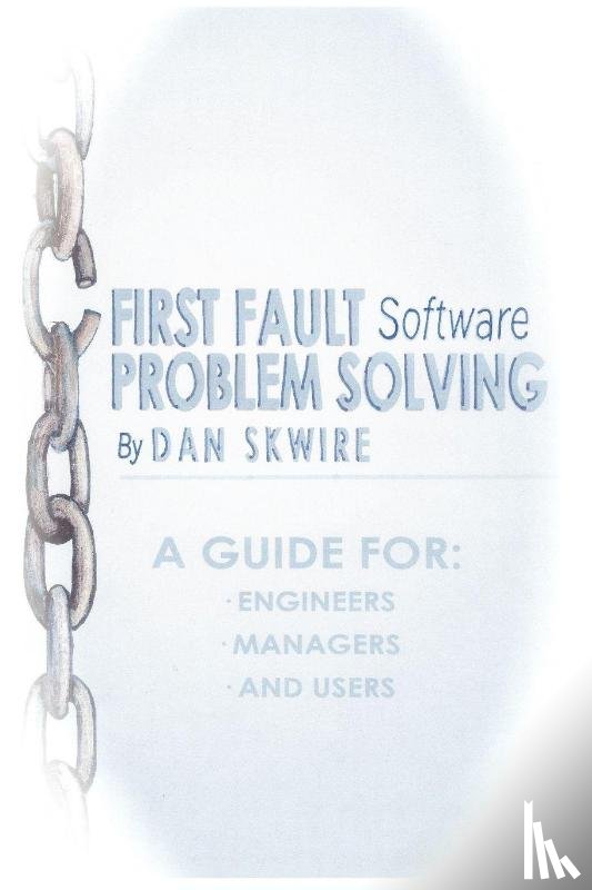 Skwire, Dan - First Fault Software Problem Solving