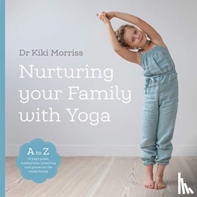 Morriss, Doctor Kiki - Nurturing Your Family With Yoga