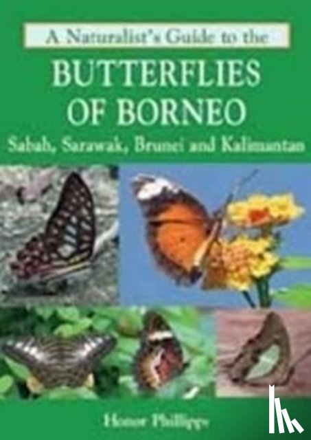 Phillipps, Honor - A Naturalist's Guide to the Butterflies of Borneo