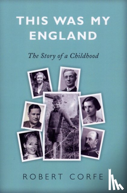 Corfe, Robert - This Was My England