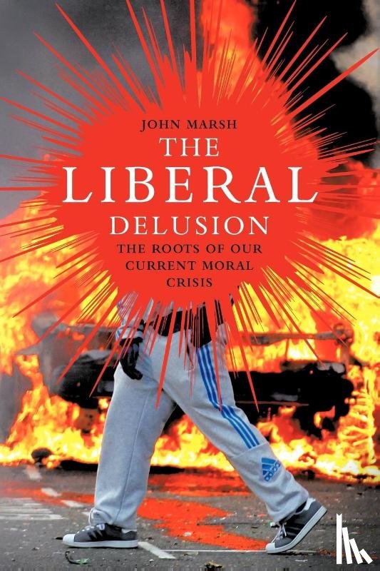 Marsh, John - The Liberal Delusion