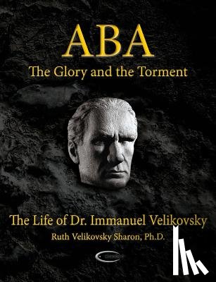 Sharon, Ruth Velikovsky - Aba - The Glory and the Torment