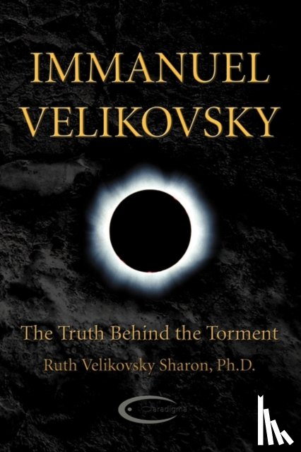 Sharon, Ruth Velikovsky - Immanuel Velikovsky - The Truth Behind The Torment