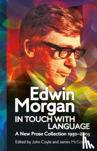 Morgan, Edwin - Edwin Morgan: In Touch With Language